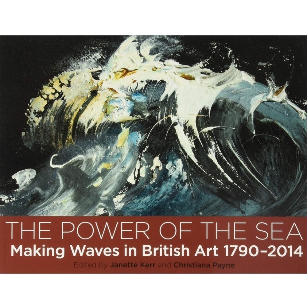 Christiana Payne 
The Power of the Sea: Making Waves in British Art 1790-2014